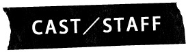 CAST/STAFF