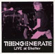 TEENGENERATE/LIVE AT SHELTER