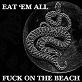 FUCK ON THE BEACH/EAT 'EM ALL (LTD.100 BLUE)