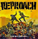 REPROACH/BITTER END