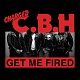 CHARGED C.B.H/GET ME FIRED