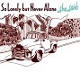 she said/SO LONELY BUT NEVER ALONE