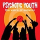 PSYCHOTIC YOUTH/THE VOICE OF SUMMER