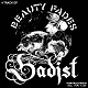 SADIST/BEAUTY FADES