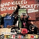 WHO KILLED SPIKEY JACKET?/SLEEPYTIME PUNKS