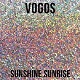 VOGOS/SUNSHINE SUNRISE