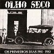 OLHO SECO/OS PRIMEIROS DIAS