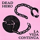 DEAD HERO/LA VIDA CONTINUA