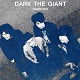 DARK THE GIANT/DIAMOND
