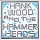 HANK WOOD AND THE HAMMERHEADS/S-T(2018)