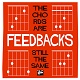 FEEDBACKS/THE CHORDS ARE STILL THE SAME