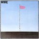 WIRE/PINK FLAG(SPECIAL EDITION・国内仕様)