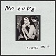 NO LOVE/CHOKE ON IT (LTD.300)