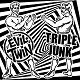 TRIPLE JUNK // EVIL TWIN/SPLIT (LTD.300)