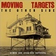 MOVING TARGETS/THE OTHER SIDE : DEMOS AND SESSIONS EXPANDED (LTD.500 2LP+CD)