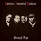 RESOLUTE IMMORTAL PARTIZAN (R.I.P)/ROUGH AGE