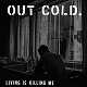 OUT COLD/LIVING IS KILLING ME (LP盤)