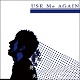 USE Me AGAIN/記憶喪失 (LTD.300)