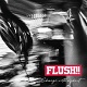 FLUSH!!/CHANGE WITH A SHOUT