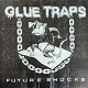 GLUE TRAP/FUTURE SHOCK