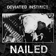 DEVIATED INSTINCT/NAILED (LTD.500)