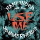 HANK WOOD AND THE HAMMERHEADS/USE ME