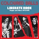COLOURED BALLS/LIBERATE ROCK -LTD 100 RED VINYL-