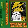 SLAMMING AVOID NUTS // SUN CHILDREN SUN/SPLIT (LTD.200)