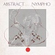 ABSTRACT NYMPHO/STATIC (LTD.500 J[)