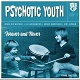 PSYCHOTIC YOUTH/FOREVER AND NEVER