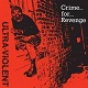 ULTRA VIOLENT/CRIME FOR REVENGE(LTD.500/ドイツ盤)