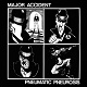MAJOR ACCIDENT/PNEUMATIC PNEUROSIS (限定カラー盤/WHITE VINYL)