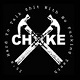 CHOKE/ITS HARD TO TALK SHIT WITH NO FUCKING TEETH (LTD.200 BLACK)