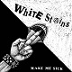 WHITE STAINS/MAKE ME SICK