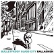 BALLADMEN/BULLETPROOF GLASS CITY (紙ジャケCD)