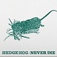 HEDGE HOG/NEVER DIE (LTD.150 BLACK)