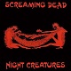 SCREAMING DEAD/NIGHT CREATURES (LTD.100 CLEAR)