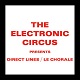 ELECTRONIC CIRCUS/DIRECT LINE/LE CHORALE