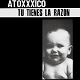 ATOXXXICO/TU TIENES LA RAZON (2021 PNV)