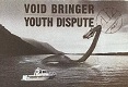 VOID BRINGER // YOUTH DISPUTE/SPLIT (LTD.150)