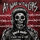 JUST WAR // CALL THE COPS/SPLIT - AT WAR WITH COPS