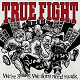 TRUE FIGHT/WE'RE GOING WE DON'T NEED ROADS.