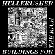 HELLKRUSHER/BUILDINGS FOR THE RICH (BLUE VINYL)