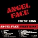 ANGEL FACE/FIRST KISS