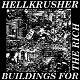 HELLKRUSHER/BUILDINGS FOR THE RICH (CDバージョン)