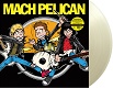 MACH PELICAN/S-T (1st ALBUM / LTD.300 CLEAR)