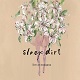 sleep dirt/live at morgana (LTD.200)