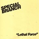 SPECIAL BRANCH/LETHAL FORCE