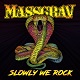 MASSGRAV/SLOWLY WE ROCK