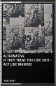 ALTERNATIVE/IF THEY TREAT YOU LIKE SHIT-ACT LIKE MANURE (カセット)